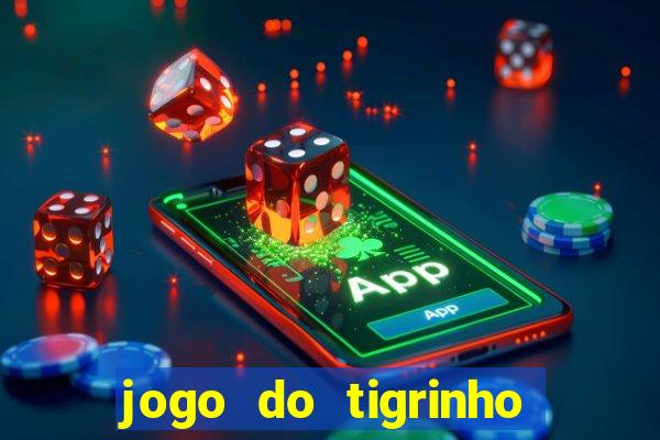 jogo do tigrinho de r$ 1